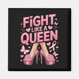 Kämpfen wie ein Queen Breast Cancer Awareness High Magnet