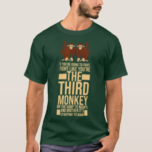 Kämpfen wie Sie das dritte Affendesign T-Shirt