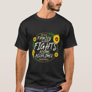 Kämpft allein. Familienunterstützung. Alzheimerhei T-Shirt