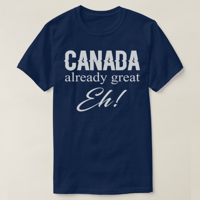 Kanada bereits Great Eh T-Shirt (Design vorne)