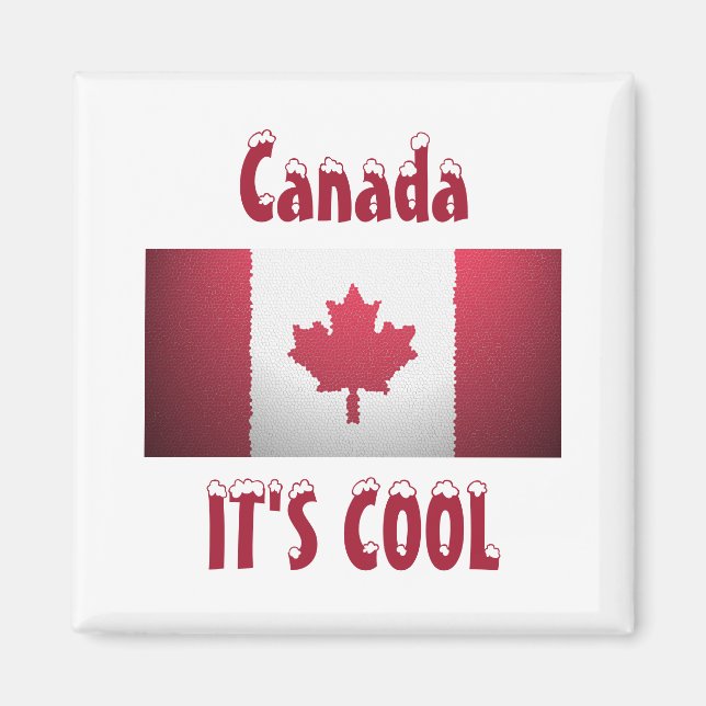 Kanada Es ist Cooles Flaggenmagnet Magnet (Vorne)