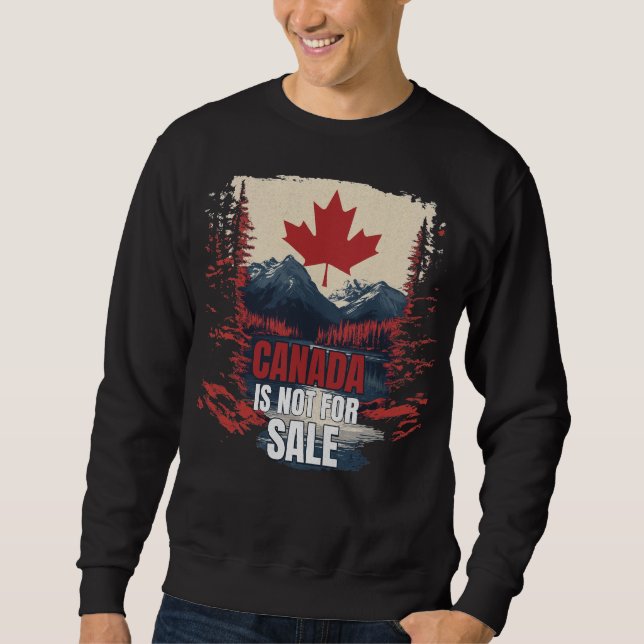 Kanada ist nicht zu verkaufen, kanadischer Pride Sweatshirt (Vorderseite)