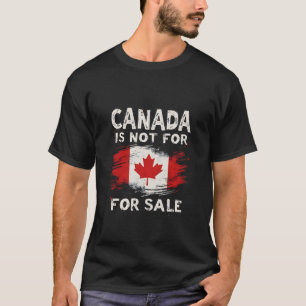 Kanada ist nicht zum Verkauf an Trump-Präsident be T-Shirt