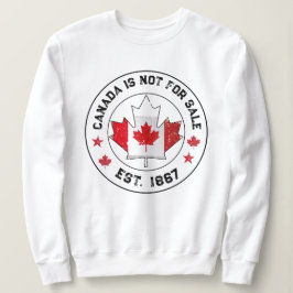 Kanada ist nicht zum Verkauf Est 1867 kanadische F Sweatshirt
