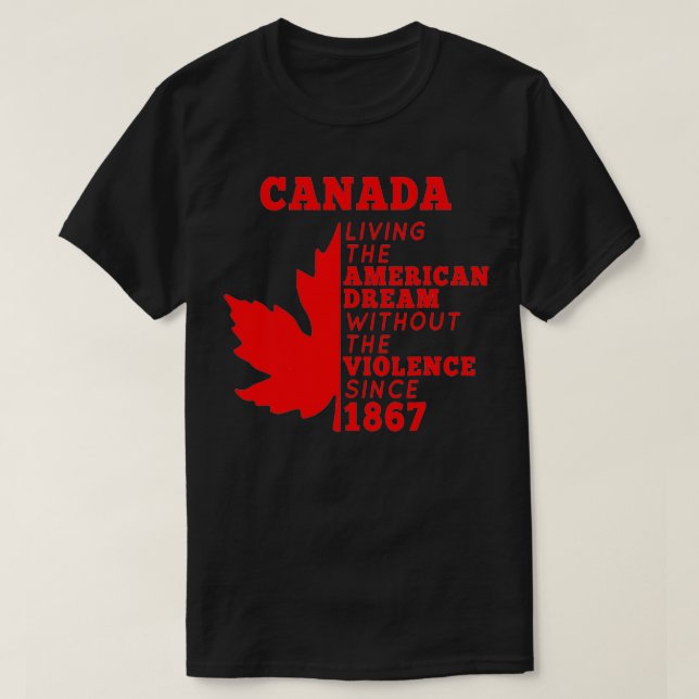 Kanada lebt den amerikanischen Traum ohne Viole T-Shirt (Design vorne)