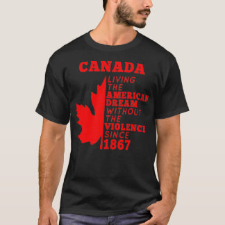 Kanada lebt den amerikanischen Traum ohne Viole T-Shirt