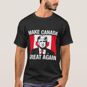 Kanada wieder groß machen Trump Kanadische Flagge T-Shirt