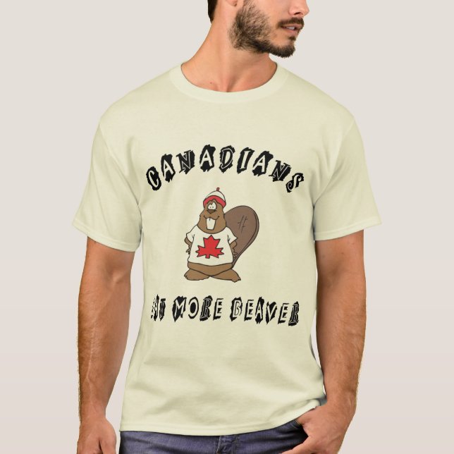 Kanadier essen mehr Biber-T - Shirt (Vorderseite)