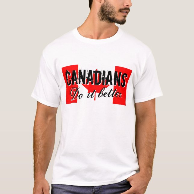 Kanadier machen es besser T-Shirts (Vorderseite)