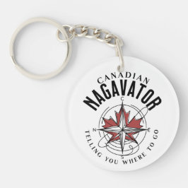 Kanadier Nagavator erzählt dir, wo du hin tust Schlüsselanhänger
