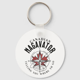 Kanadier Nagavator erzählt dir, wo du hin tust Schlüsselanhänger