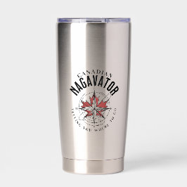 Kanadier Nagavator erzählt dir, wo du hin tust Thermobecher