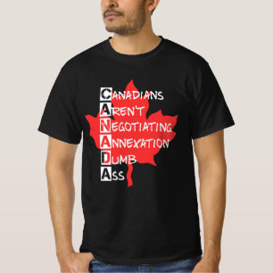 Kanadier verhandeln nicht über Annexion T-Shirt