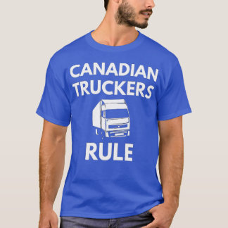 Kanadische LKWs Regel Sprichwort Funny Truck Drive T-Shirt