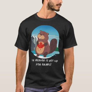 Kanadischer Biber Unser Biber Steht Nicht Zum Verk T-Shirt
