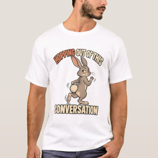 Kaninchen – Hopping Out of This Conversation T-Shirt