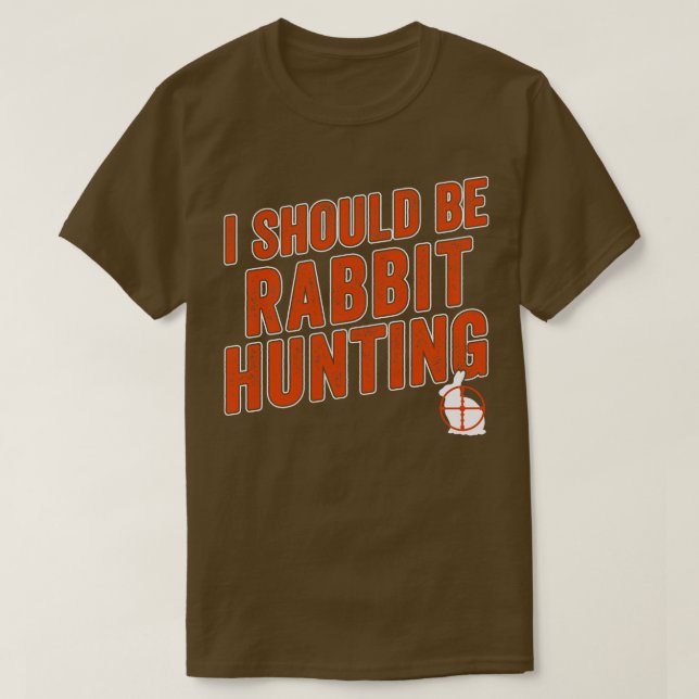 Kaninchen Jäger Funny, ich sollte Kaninchenjagd T-Shirt (Design vorne)