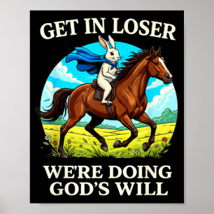 Kaninchen rein bekommen Verlierer taten Gottes Wil Poster