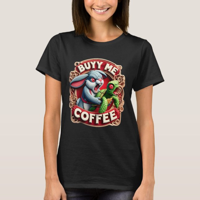 Kaninchen & Schildkröte: Kaufen Sie mir Kaffee T-Shirt (Vorderseite)