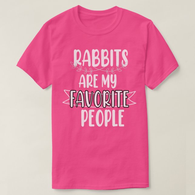 Kaninchen sind meine Lieblingsmenschen T-Shirt (Design vorne)