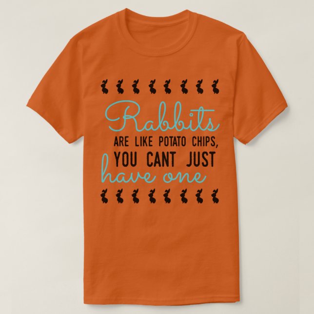 Kaninchen sind wie Kartoffelchips 1 T-Shirt (Design vorne)