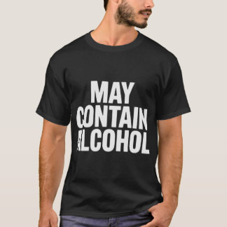 Kann Alkohol enthalten Geschenk T-Shirt