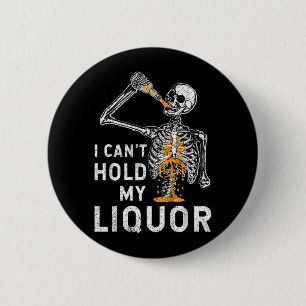 Kann Alkohol nicht halten Lustiges Skelett Hallowe Button