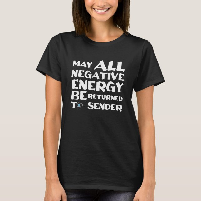 Kann alle negativen Energie an den Absender Cool z T-Shirt (Vorderseite)