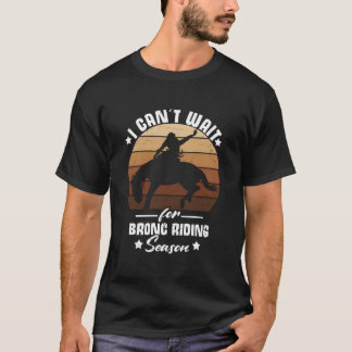 Kann auf die Bronc Riding Saison Cowboy Rodeo Bron T-Shirt