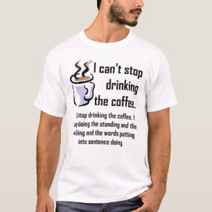 Kann den Kaffee-lustigen T - Shirt nicht stoppen