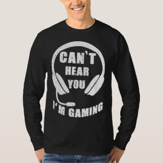 Kann dich hören, ich bin Gaming-Videospiel-Grafik T-Shirt