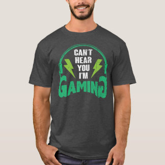 Kann dich nicht hören, ich spiele gerade - Lustige T-Shirt