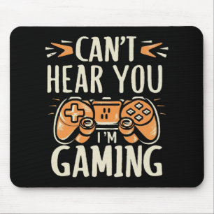 Kann dich nicht hören, ich spiele gerade mousepad