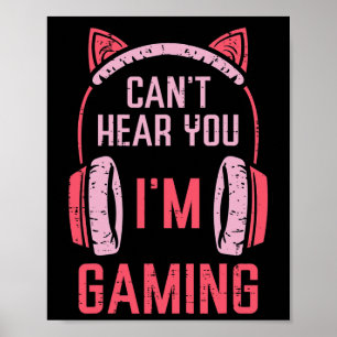 Kann dich nicht hören, ich spiele Videospiel Fraue Poster