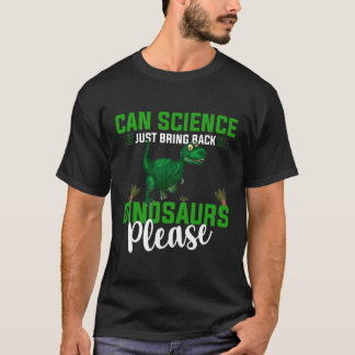 Kann die Wissenschaft einfach die Dinosaurier zurü T-Shirt