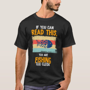 Kann diesen Fisch auch zu nah lesen Sarkastischer T-Shirt