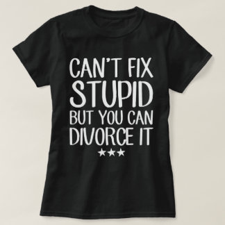 Kann Dummheit nicht reparieren, aber man kann sich T-Shirt