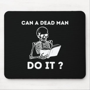 Kann ein Toter es tun Skelett Halloween Verhalten Mousepad