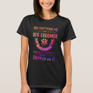 Kann es mir nicht kümmern, ich bin ein Hund Groome T-Shirt