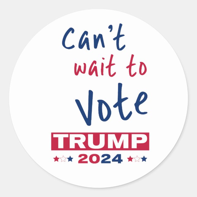 Kann es nicht warten, TRUMP 2024 zu wählen Runder Aufkleber (Vorderseite)
