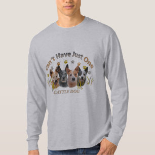 Kann gerade einen Vieh-Hund nicht haben T-Shirt