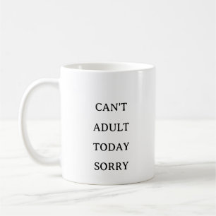 Kann heute kein erwachsenes, lustiges Mumb Minimal Kaffeetasse