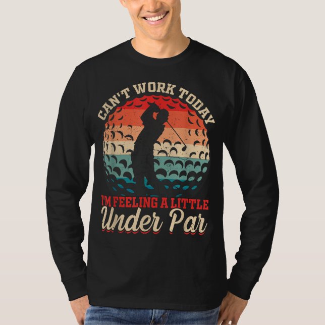Kann heute nicht arbeiten, ich bin ein bisschen un T-Shirt (Vorderseite)