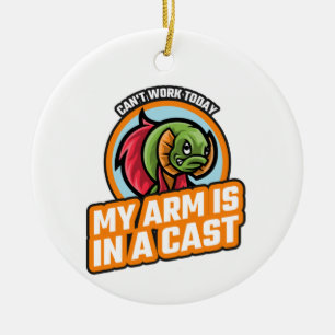 Kann heute nicht arbeiten, mein Arm ist in einer K Keramik Ornament