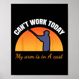 Kann heute nicht arbeiten, mein Arm ist in Gips Fu Poster