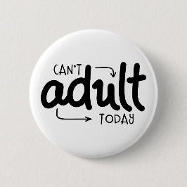 Kann heute nicht erwachsen werden button