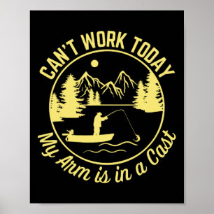 Kann heute nicht mehr arbeiten, mein Arm ist in ei Poster