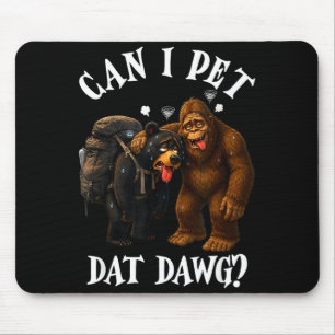 Kann ich das Hund-Hiker-Tier Bigfoot streicheln Mousepad