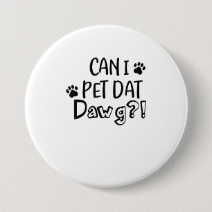 Kann ich Dat Dawg Funny Dog Lover TShirt essen? Button