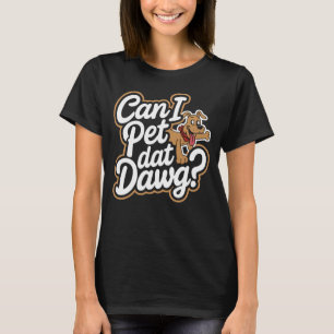 Kann ich Dat Dawg Funny Dog Meme für Hundefreunde T-Shirt